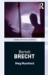 Bertolt Brecht (Routledge Performance Practitioners)