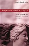 Imagination, Illness, and Injury: Jungian Psychology and the Somatic Dimensions of Perception