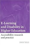 E-Learning and Disability in Higher Education: Accessibility Research and Practice