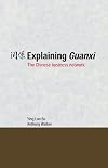 Explaining guanxi : the Chinese business network