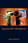 Playing with Videogames