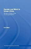 Gender and Work in Urban China: Women Workers of the Unlucky Generation