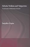 Advaita Vedanta and Vaisnavism: The Philosophy of Madhusudana Sarasvati (Routledge Hindu Studies Series)