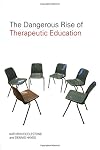The Dangerous Rise of Therapeutic Education