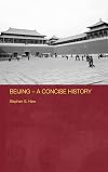 Beijing - A Concise History (Routledge Studies in the Modern History of Asia)