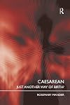 Caesarean: Just Another Way of Birth?