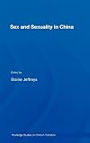 Sex and Sexuality in China (Routledge Studies on China in Transition)
