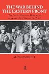 The War Behind the Eastern Front: Soviet Partisans in North-West Russia, 1941-1944 (Soviet (Russian) Study of War)