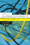 Virtual Learning Environments: Using, Choosing and Developing your VLE
