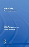 War in Iraq: Planning and Execution (Strategy and History)