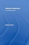 Intimate fatherhood : a sociological analysis