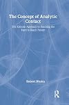 The Concept of Analytic Contact: The Kleinian Approach to Reaching the Hard to Reach Patient
