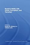 Russia's Battle with Crime, Corruption and Terrorism (Routledge Transnational Crime and Corruption)