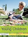 Nature and Young Children: Encouraging Creative Play and Learning in Natural Environments