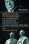 Analytical Psychology and German Classical Aesthetics: Goethe, Schiller and Jung, Volume 2: The Constellation of the Self