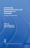 Community, environment and local governance in Indonesia locating the commonweal