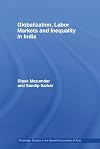 Globalization, Labour Markets and Inequality in India (Routledge Studies in the Growth Economies of Asia)