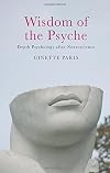 Wisdom of the Psyche: Depth Psychology after Neuroscience
