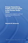Energy Dependency, Politics, and Corruption in the Former Soviet Union: Russia's Power, Oligarchs' Profits, and Ukraine's Missing Energy Policy, 1995-2006