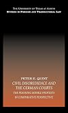 Civil Disobedience and the German Courts: The Pershing Missile Protests in Comparative Perspective (UT Austin Studies in Foreign and Transnational Law)