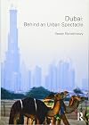 Dubai: Behind an Urban Spectacle (Planning, History and Environment Series)