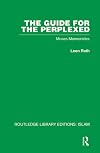 The guide for the perplexed Moses Maimonides