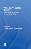 After the Versailles Treaty: Enforcement, Compliance, Contested Identities