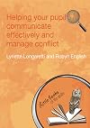 Helping your pupils to communicate effectively and manage conflict