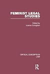 Feminist Legal Studies (Critical Concepts in Law)