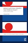 Japan's national identity and foreign policy Russia as Japan's 'other'