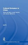 Cultural Exclusion in China: State Education, Social Mobility and Cultural Difference
