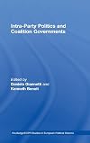 Intra-Party Politics and Coalition Governments (Routledge/ECPR Studies in European Political Science)