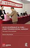 Good governance in China--a way towards social harmony : case studies by China's rising leaders