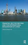 Financial Sector Reform and the International Integration of China (Routledge Studies on the Chinese Economy)