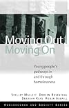 Moving Out, Moving On: Young People's Pathways In and Through Homelessness