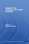 Regional Trade Integration and Conflict Resolution (Routledge Advances in International Political Economy)