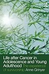 Life After Cancer in Adolescence and Young Adulthood: The Experience of Survivorship