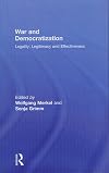 War and Democratization: Legality, Legitimacy and Effectiveness (Democratization Special Issues)