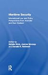 Maritime Security: International Law and Policy Perspectives from Australia and New Zealand