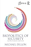 Biopolitics of Security in the 21st Century: A Political Analytic of Finitude (PRIO New Security Studies)