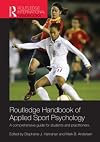 Routledge Handbook of Applied Sport Psychology: A Comprehensive Guide for Students and Practitioners (Routledge International Handbooks)