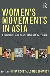 Women's Movements in Asia: Feminisms and Transnational Activism