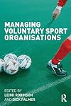 Managing Voluntary Sport Organisations