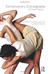 Contemporary Choreography: A Critical Reader