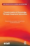 Transformation of Knowledge through Classroom Interaction (New Perspectives on Learning and Instruction)