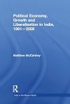 Political Economy, Growth and Liberalisation in India, 1991-2008 (India in the Modern World)