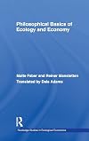 Philosophical Basics of Ecology and Economy (Routledge Studies in Ecological Economics)