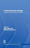A Global Security Triangle: European, African and Asian interaction (Routledge/GARNET series)