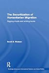 The securitization of humanitarian migration : digging moats and sinking boats