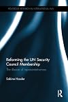 Reforming the UN Security Council Membership: The illusion of representativeness (Routledge Research in International Law)